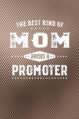 The Best Kind Of Mom Raises A Promoter