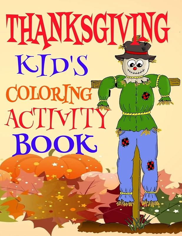 Thanksgiving Kids Coloring Activity Book: 8.5 x 11" 40 Page Kid's National Holiday Puzzle Word Games Children's Color Book by Crayons Be Coloring