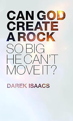 Can God Create a Rock So Big He Can't Move It?