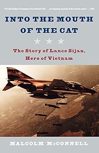 Into the Mouth of the Cat: The Story of Lance Sijan, Hero of Vietnam by Malcolm McConnell
