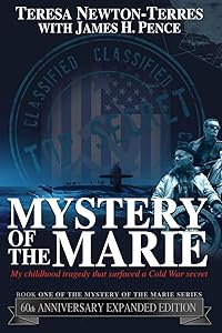 Mystery of the Marie: My Childhood Tragedy That Surfaced a Cold War Secret - 60th Anniversary Extended Edition by Teresa Newton-Terres