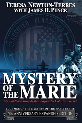 Mystery of the Marie: My Childhood Tragedy That Surfaced a Cold War Secret - 60th Anniversary Extended Edition