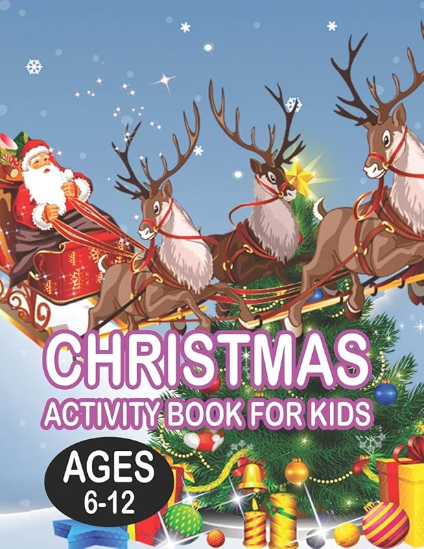 Christmas Activity book For KidsAges 6-12: Fun Children’s Christmas Gift or Present for Toddlers & Kids - 50 Beautiful Pages to Color with Santa Claus, Reindeer, Snowmen & More! by Lili Menny Press House Publishing
