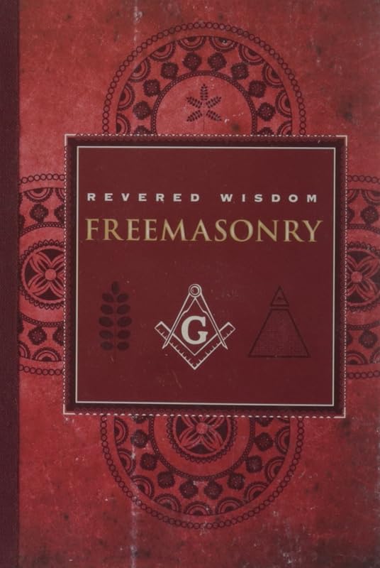 Revered Wisdom: Freemasonry by Albert G. MacKey
