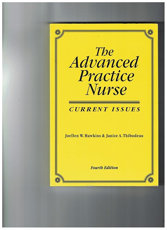 The Advanced Practice Nurse: Current Issues by Joellen W. Hawkins