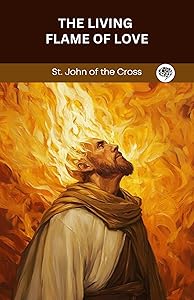 The Living Flame of Love by St. John of the Cross