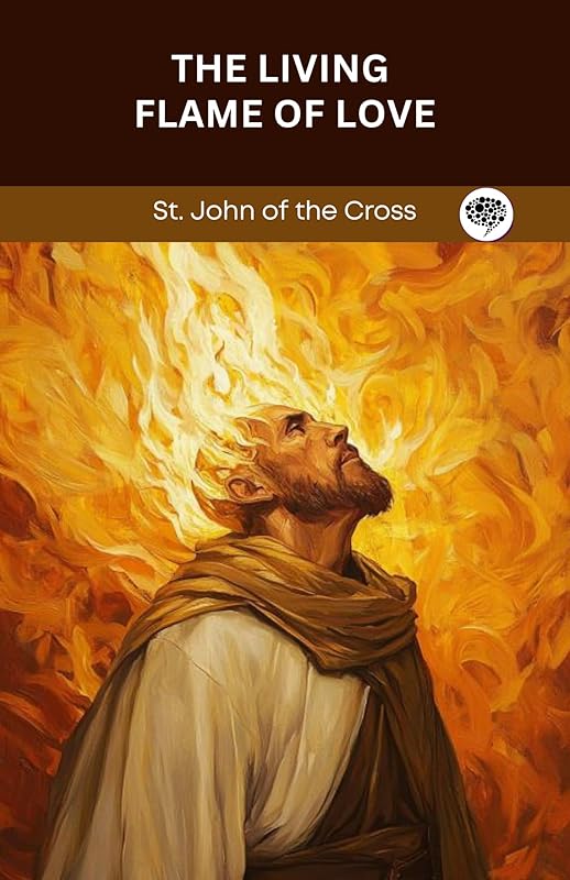 The Living Flame of Love by St. John of the Cross