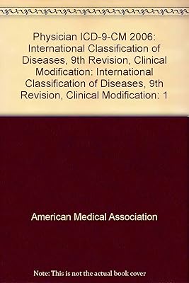 Physician ICD-9-CM 2006: International Classification of Diseases, 9th Revision, Clinical Modification