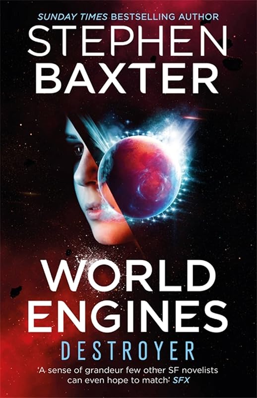 World Engines: Destroyer: A post climate change high concept science fiction odyssey by Stephen Baxter