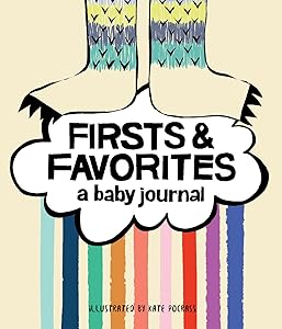 Firsts & Favorites: A Baby Journal (Baby Memory Book, Baby Milestone Book, Expecting Mother Gifts, Baby Shower Gifts) by Kate Pocrass