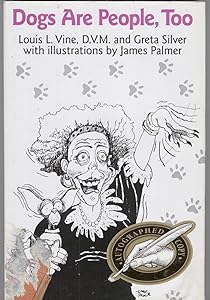 Dogs Are People, Too: A Veterinarian's Memoir of Eccentric Dog Owners by Louis L. Vine