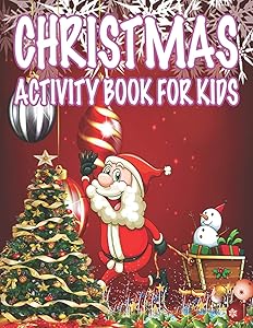 Christmas Activity book For Kids: Fun Children’s Christmas Gift or Present for Toddlers & Kids - 50 Beautiful Pages to Color with Santa Claus, Reindeer, Snowmen & More!