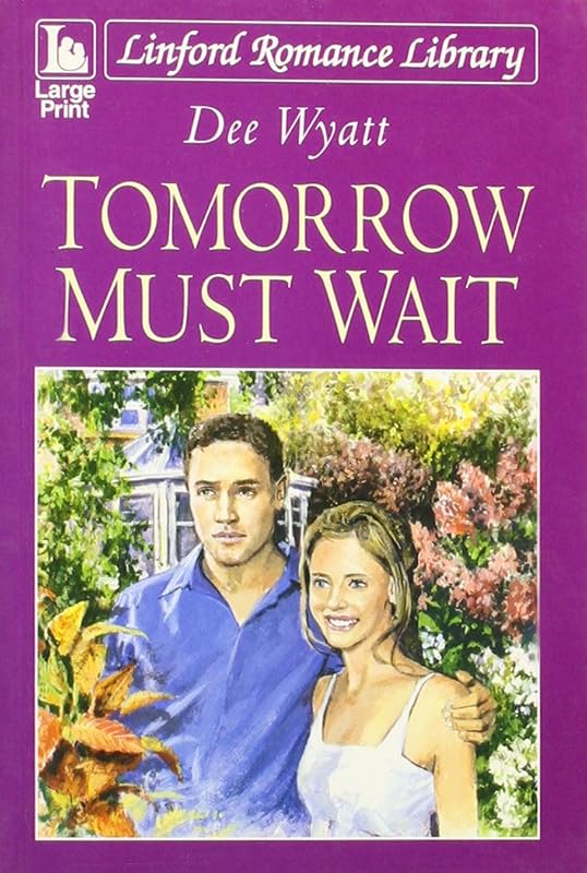 Tomorrow Must Wait (LIN) by Dee Wyatt
