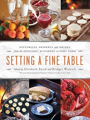 Setting a Fine Table: Historic Desserts and Drinks from the Officers' Kitchens at Fort York