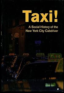 Taxi!: A Social History of the New York City Cabdriver by Graham Russell Gao Hodges