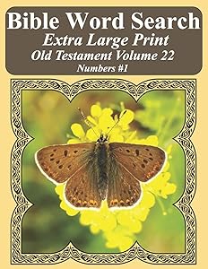 Bible Word Search Extra Large Print Old Testament Volume 22: Numbers #1 (Bible Word Search Puzzles For Adults Jumbo Print Butterfly Edition) by T. W. Pope