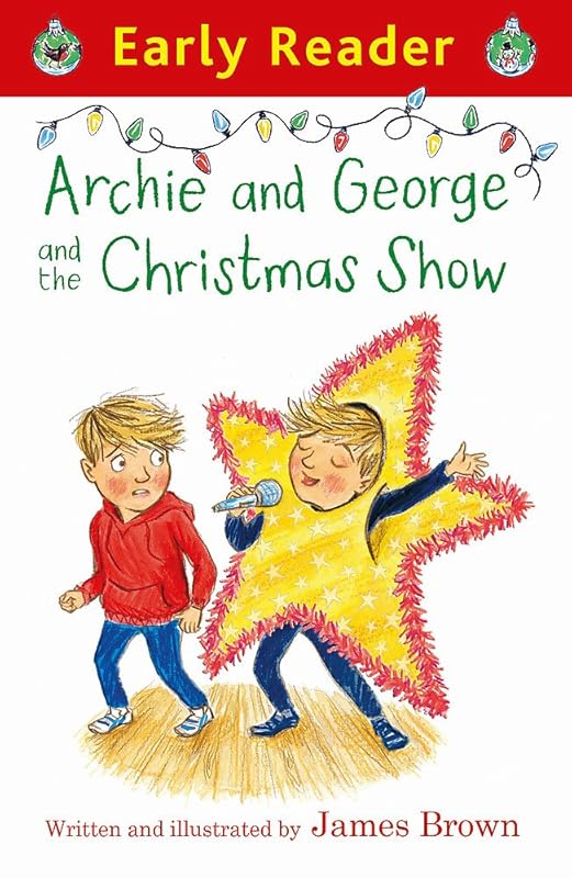 Early Reader: Archie and George and the Christmas Show by James Brown