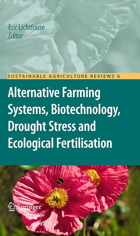 Alternative Farming Systems, Biotechnology, Drought Stress and Ecological Fertilisation (Sustainable Agriculture Reviews Book 6) by Eric Lichtfouse