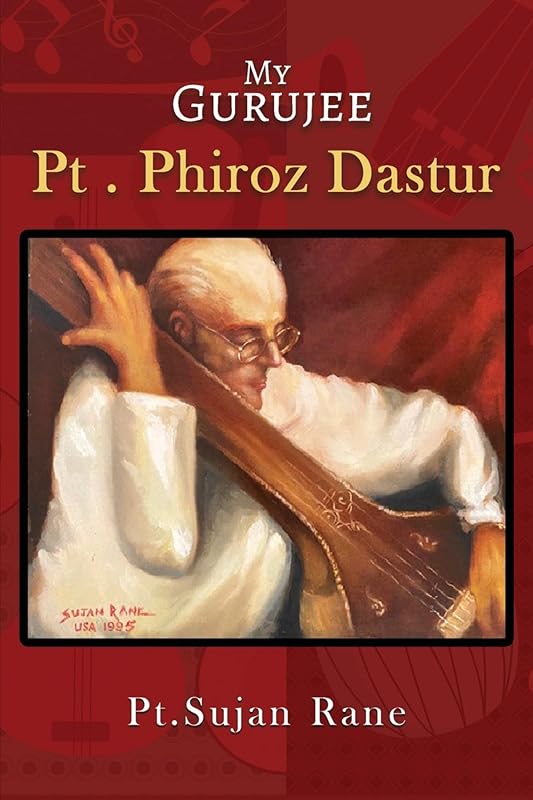 My Gurujee: Pt. Phiroz Dastur by Sujan Rane