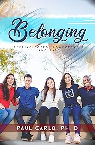 Belonging, Feeling Loved, Comfortable and Safe by Paul Carlo