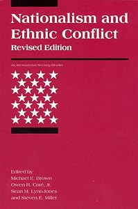Nationalism and Ethnic Conflict - revised edition (International Security Readers)