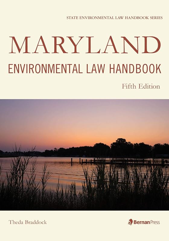 Maryland Environmental Law Handbook (State Environmental Law Handbooks) by Theda Braddock
