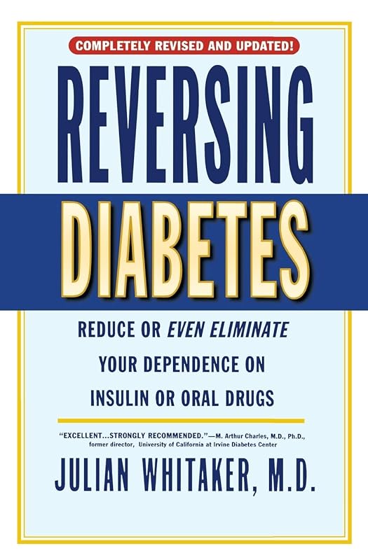 Reversing Diabetes by Julian Whitaker M.D.