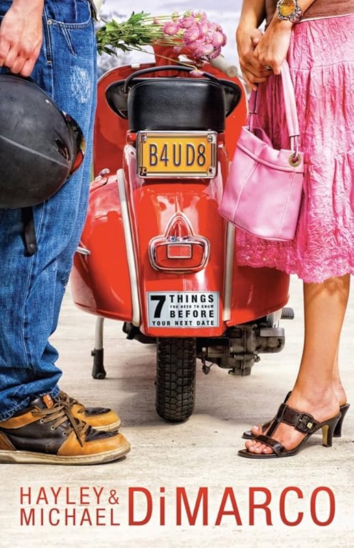 B4UD8 -- Before You Date: 7 Things You Need to Know before Your Next Date by Hayley DiMarco