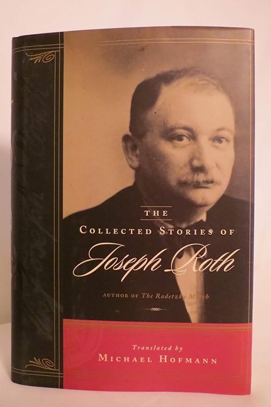 The Collected Stories of Joseph Roth by Joseph Roth
