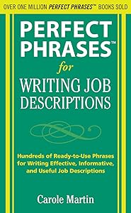 Perfect Phrases for Writing Job Descriptions: Hundreds of Ready-to-Use Phrases for Writing Effective, Informative, and Useful Job Descriptions (Perfect Phrases Series) by Carole Martin