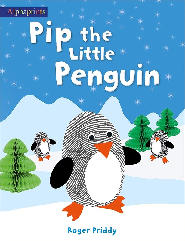Pip the Little Penguin (An Alphaprints picture book) by Roger Priddy