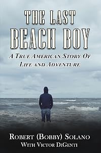 The Last Beach Boy: A True American Story of Life and Adventure