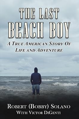The Last Beach Boy: A True American Story of Life and Adventure