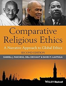 Comparative Religious Ethics: A Narrative Approach to Global Ethics, 2nd Edition by Fasching