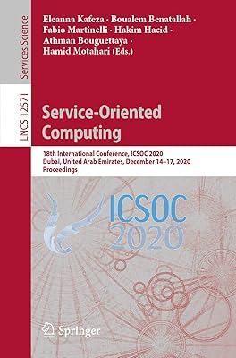 Service-Oriented Computing: 18th International Conference, ICSOC 2020, Dubai, United Arab Emirates, December 14–17, 2020, Proceedings (Lecture Notes in Computer Science Book 12571)