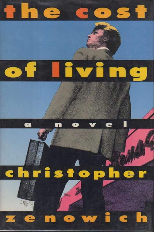 The Cost of Living: A Novel by Christopher Zenowich