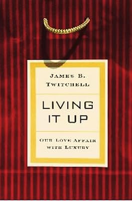 Living It Up: Our Love Affair with Luxury