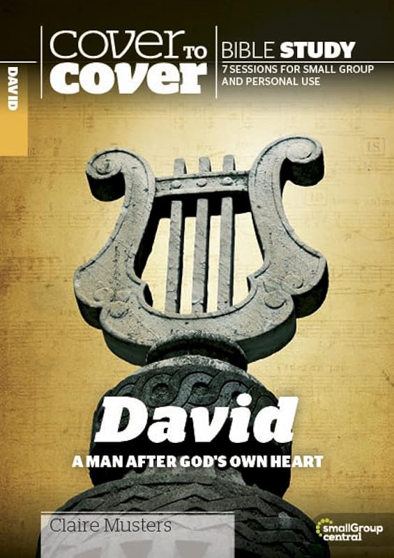 David: A Man After God's Own Heart (Cover to Cover Bible Study Guides) by Claire Musters