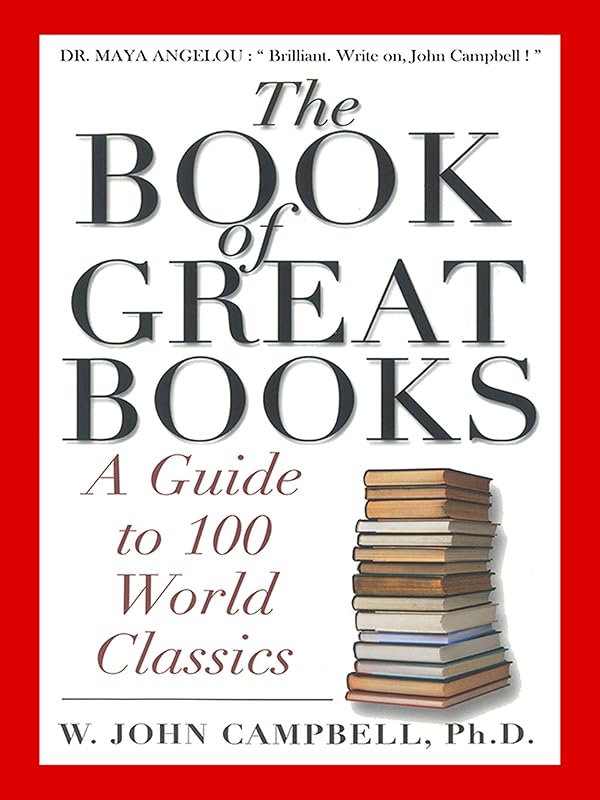 The Book of Great Books: A Guide to 100 World Classics by W. John Campbell Ph.D.