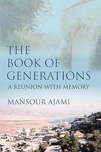 The Book of Generations: A Reunion with Memory by Mansour Ajami