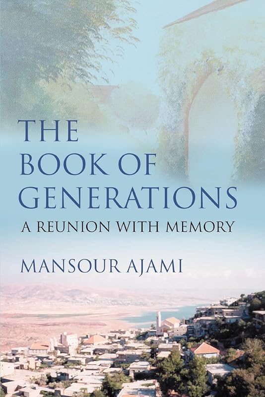The Book of Generations: A Reunion with Memory by Mansour Ajami