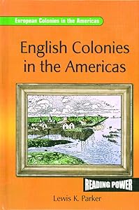 English Colonies in the Americas (European Colonies in the Americas) by Lewis K. Parker