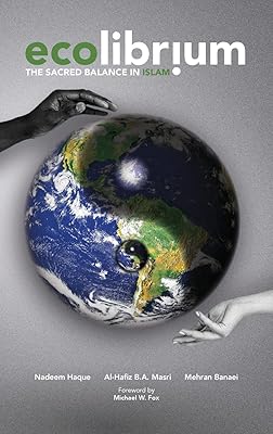 Ecolibrium: The Sacred Balance in Islam