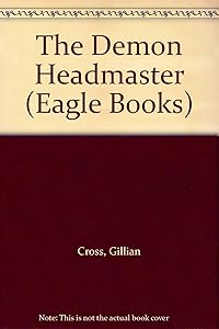 The Demon Headmaster by Gillian Cross