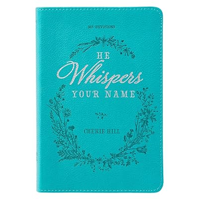 He Whispers Your Name 365 Devotions for Women - Hope and Comfort to Strengthen Your Walk of Faith - Teal Faux Leather Devotional Gift Book w/Ribbon Marker