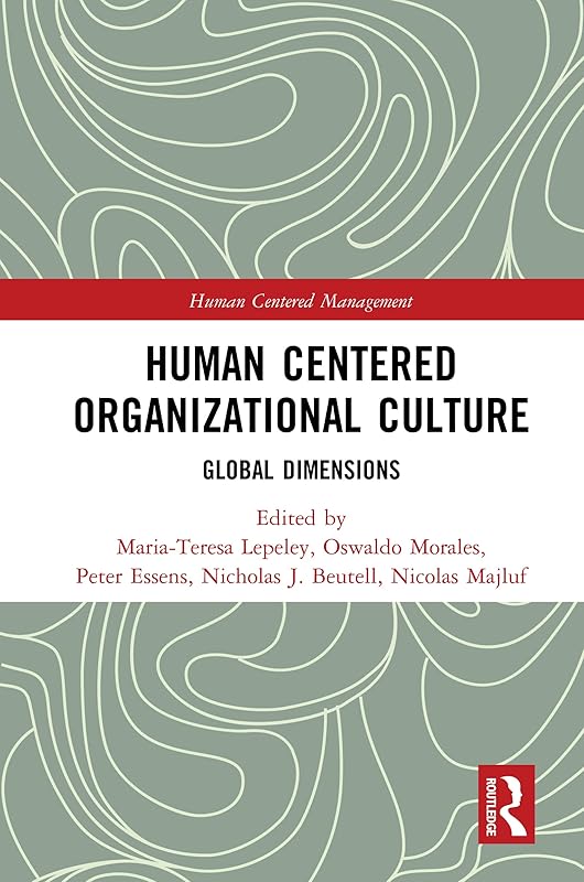 Human Centered Organizational Culture: Global Dimensions (Human Centered Management) by Maria-Teresa Lepeley