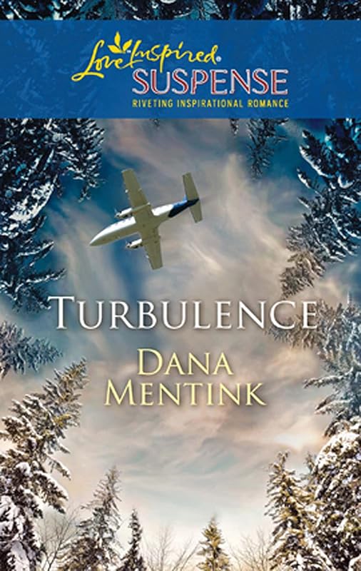 Turbulence (Steeple Hill Love Inspired Suspense) by Dana Mentink