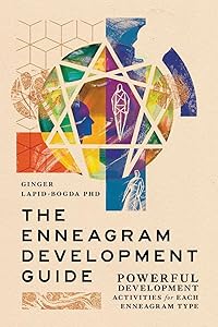 The Enneagram Development Guide by Ginger Lapid-Bogda PhD