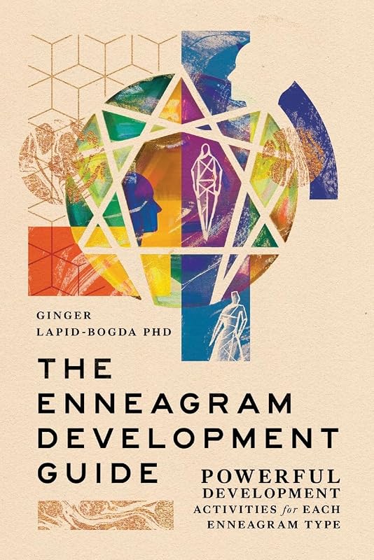 The Enneagram Development Guide by Ginger Lapid-Bogda PhD