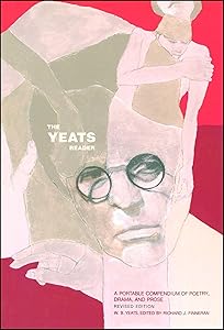The Yeats Reader: A Portable Compendium of Poetry, Drama, and Prose by Richard J. Finneran